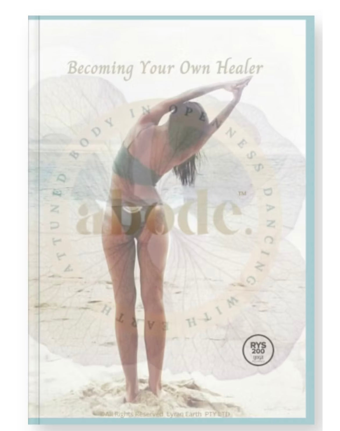 The ABODE Natural Therapy & Ayurvedic Yoga Teacher Training
Online Certification Pathway
(200hr): Become Your Own Healer